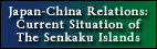 Japan-China Relations: Current Situation of the Senkaku Islands